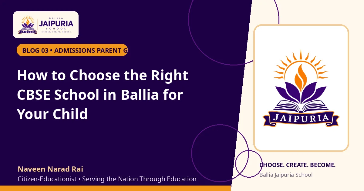 How to Choose the Right CBSE School in Ballia for Your Child — Ballia Jaipuria School